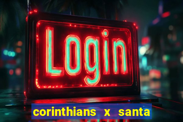 corinthians x santa cruz ao vivo hd